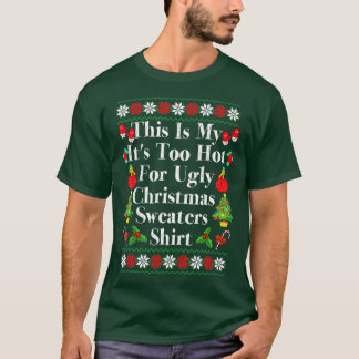 クリスマスこれは私の醜いクリスマスSwのために暑すぎる Tシャツ
