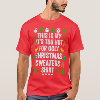 クリスマスこれは私の醜いクリスマスSwのために暑すぎる Tシャツ