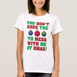 クリスマスで私と台なしになるべき球がありません! Tシャツ