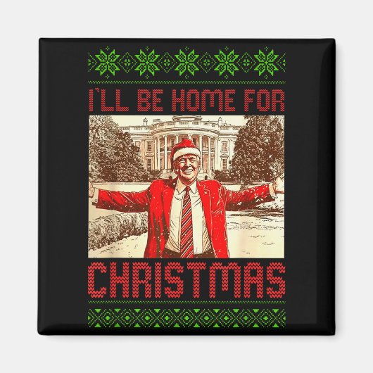 クリスマスには家にいる、トランプ大統領 C マグネット (正面)