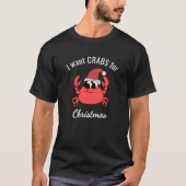 クリスマスにカニが欲しい!カニとサンタ帽の面白Tシャツ Tシャツ (正面)