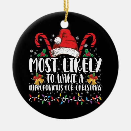 クリスマスにカバを食べたいと思う可能性が最も高い セラミックオーナメント (正面)