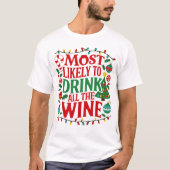 クリスマスにワインを全部飲む可能性がおもしろい最も高い Tシャツ (正面)