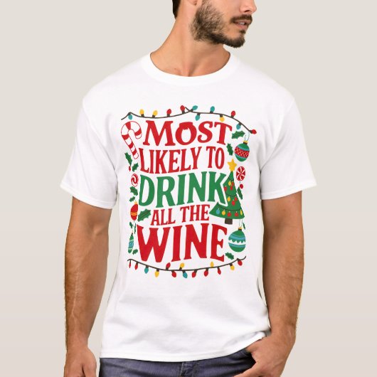 クリスマスにワインを全部飲む可能性がおもしろい最も高い Tシャツ (正面)
