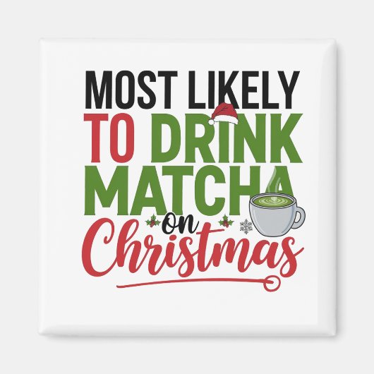 クリスマスに抹茶を飲む可能性大 コーヒー  マグネット (正面)