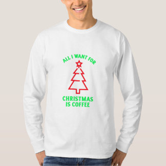クリスマスに欲しいのはコーヒーだけだ Tシャツ