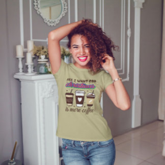 クリスマスに欲しいのはコーヒーTシャツだけよ Tシャツ