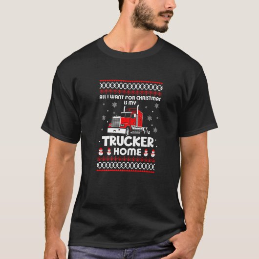 クリスマスに欲しいのはトラック運転手の家のトラックだけ Tシャツ (正面)
