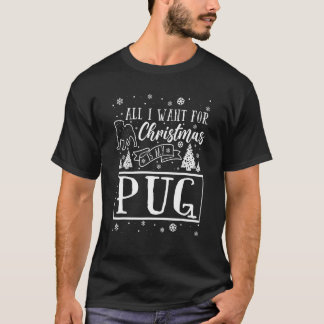 クリスマスに欲しいのはパグのクリスマスだけ Pug Xmas Tシャツ