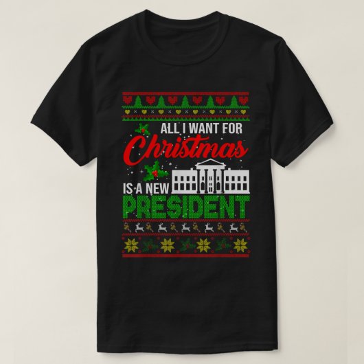 クリスマスに欲しいのは新しい大統領クリスマスSだけだ Tシャツ (デザイン正面)
