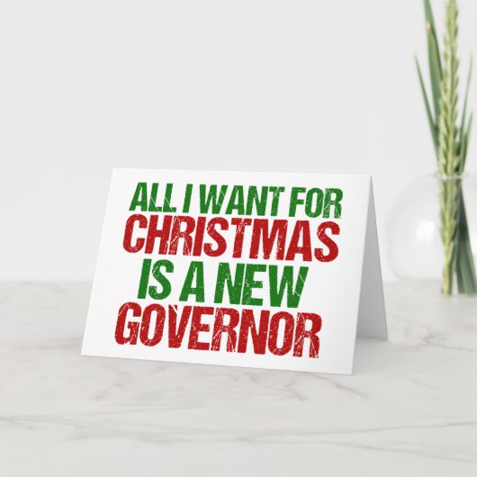 クリスマスに欲しいのは新しい知事だけ - ユーモア シーズンカード (正面)