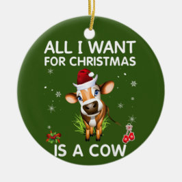クリスマスに欲しいのは牛のメリークリスマスだけだ セラミックオーナメント