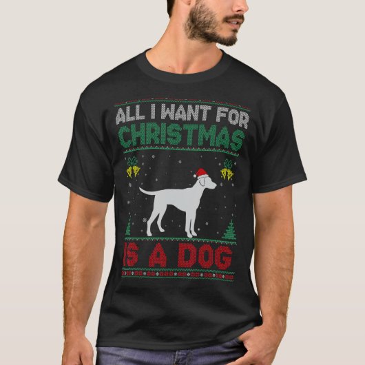 クリスマスに欲しいのは犬の醜いセーターだけだ Tシャツ (正面)