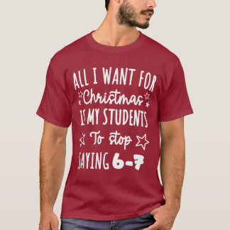 クリスマスに欲しいのは生徒が「67」と言いやむこと Tシャツ
