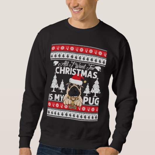 クリスマスに欲しいのはPUGクラシックのTシャツだけだ スウェットシャツ (正面)