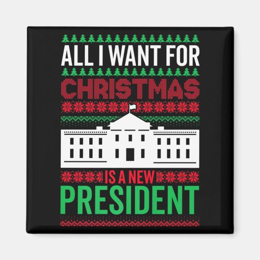 クリスマスに欲しいものは新しい大統領だけ Xmas ギフト マグネット (正面)