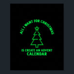 クリスマスに私が望むのはただ一つ、アドベントカレンダーを作ることだけ ポスター<br><div class="desc">クリスマスに私が望むのはただ一つ、アドベントカレンダーを作って面白いクリスマスのアクティビティをすることだけ</div>