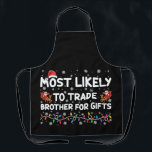 クリスマスに贈り物を贈るために兄と交換する可能性が最も高い エプロン<br><div class="desc">贈り物の家族のクリスマスのために兄を交換する可能性が最も高い</div>
