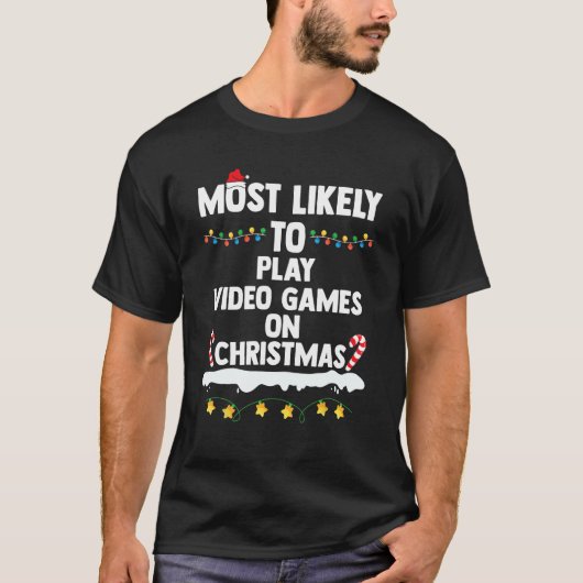 クリスマスに遊ビデオゲームをする可能性が最も高おもしろいい Tシャツ (正面)
