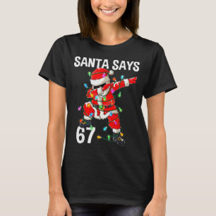クリスマスのサンタが67とおっしゃる ミーム 楽しい メリー Tシャツ