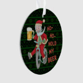 クリスマスのサンタクロースのおもしろいな把握私のビールユーモア オーナメント (正面)
