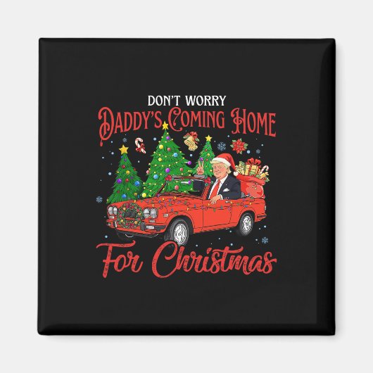 クリスマスのトランプ来のためにDaddysの家を心配しない マグネット (正面)