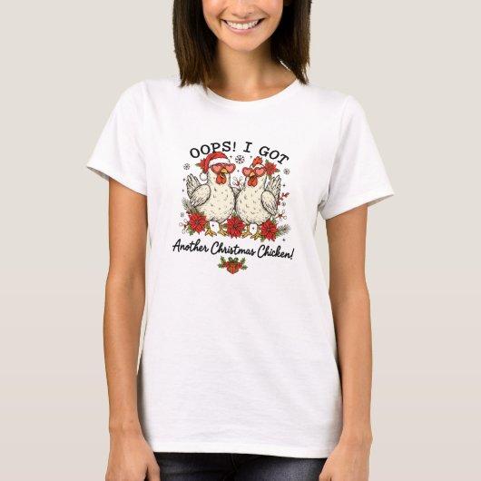 クリスマスのニワトリをまたもらっちゃった Tシャツ (正面)