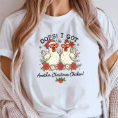 クリスマスのニワトリをまたもらっちゃった Tシャツ