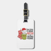 クリスマスのパジャマで抹茶を飲む可能性大 ラゲッジタグ (正面縦)