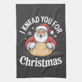 クリスマスのパン作りにお前が必要だ "I Knead You" キッチンタオル (縦)