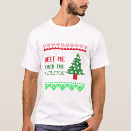 クリスマスのヤドリギの下で会いましょう Tシャツ