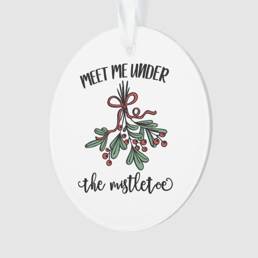 クリスマスのヤドリットーの下で私に会う オーナメント (正面)