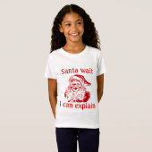 クリスマスのユーモア サンタ 待ってくれ、説明できる Tシャツ (正面フル)
