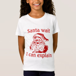 クリスマスのユーモア サンタ 待ってくれ、説明できる Tシャツ
