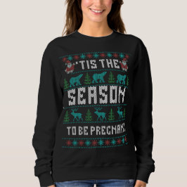 クリスマスの妊娠発表 'Tis The Season  スウェットシャツ