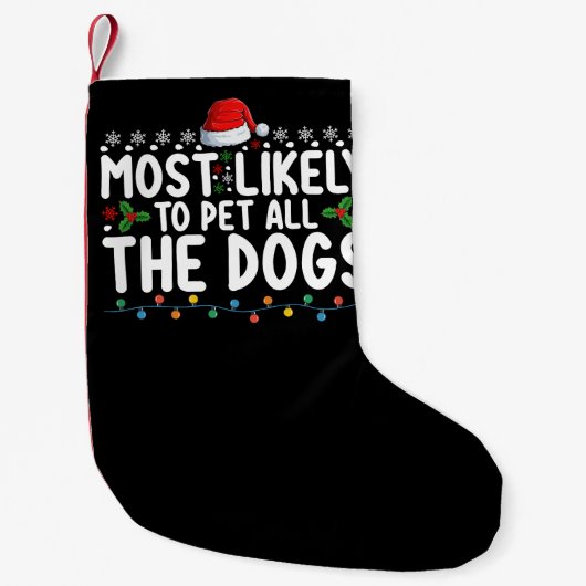 クリスマスの家族の犬を全て撫でる可能性が最も高い スモールクリスマスストッキング (正面)