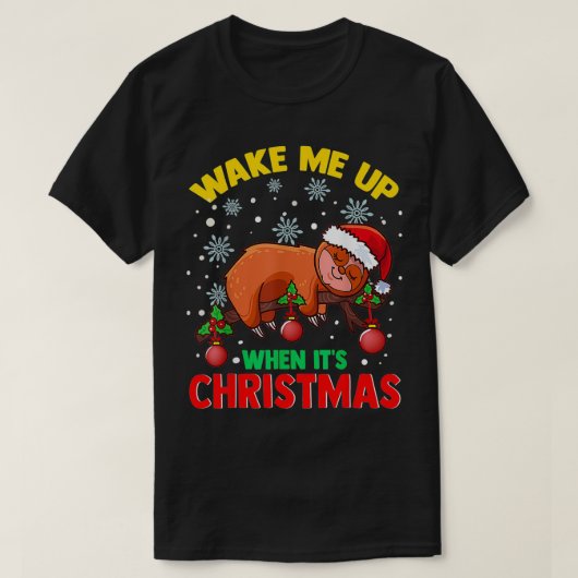 クリスマスの怠け者のスロスクリスマのときに起きて Tシャツ (デザイン正面)