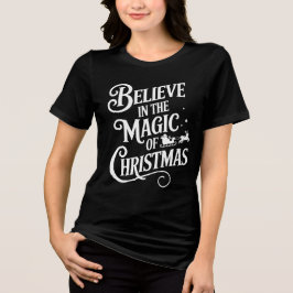 クリスマスの日の魔法のタイポグラフィを信じて トライブレンドTシャツ