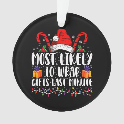 クリスマスの最後に贈り物を包む可能性が最も高い オーナメント (正面)