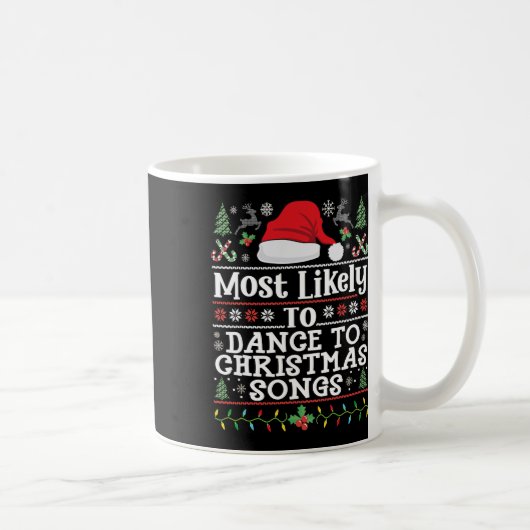 クリスマスの歌に踊る可能性が最も高い – Christma コーヒーマグカップ (右)