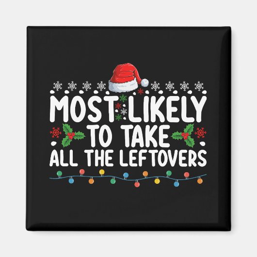 クリスマスの残りをすべて取る可能性が最も高い マグネット (正面)