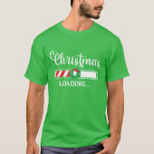 クリスマスの読み込み中 I クリスマス 楽しい クリスマス ユーモア Tシャツ (正面)