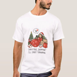 クリスマスの買い物は明日から – おもしろ Tシャツ