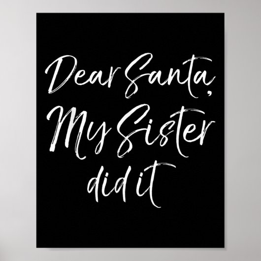 クリスマスの面白い兄弟の名言 親愛なるサンタへ、私の妹がやりました ポスター (正面)