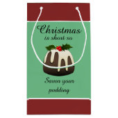 "クリスマスは不足分です従ってあなたのプディングを満喫して下さい! " スモールペーパーバッグ (裏面)