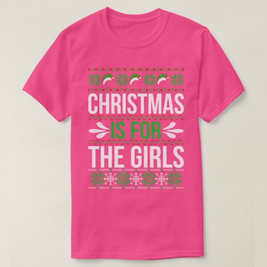 クリスマスは女の子の醜いクリスマスセーターのためだ Tシャツ (デザイン正面)