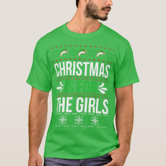 クリスマスは女の子の醜いクリスマスセーターのためだ Tシャツ