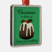 「クリスマスは短いのでプリンを味わえ」 メタルオーナメント (右)