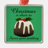 「クリスマスは短いのでプリンを味わえ」 メタルオーナメント (正面)