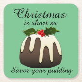 「クリスマスは短いので、プリンを味わいなさい」 スクエアペーパーコースター (正面)